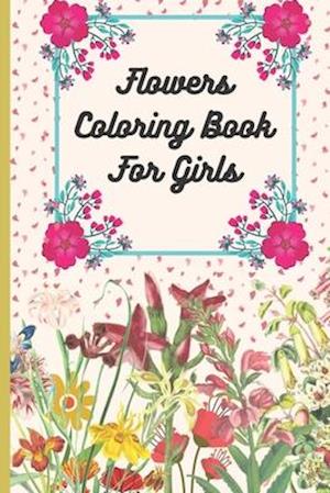 Flowers Coloring Book For Girls: 50 Unique , Coloring Activity Book , Beautiful flower graphics.