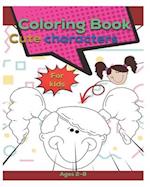Coloring book Cute characters for kids ages 2-8