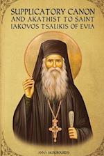 Supplicatory Canon and Akathist to Saint Iakovos Tsalikis of Evia 