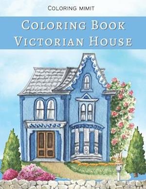 Victorian House Coloring Book