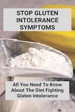 Stop Gluten Intolerance Symptoms