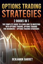 Options Trading Strategies: 2 Books in 1: The Complete Guide to Learn How to Investing with Options Trading and Making a Profit. Options Trading for b