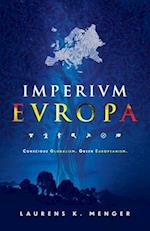 Imperivm Evropa: Conscious Globalism. Green Europeanism. 