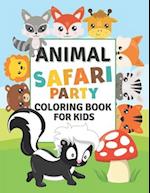 Animal Safari Party Coloring Book for Kids:: Lots of wild animals and more, ages 2-4, 4-8 boys and girls 