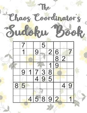 The Chaos Coordinator's Sudoku Book : Large Print Sudoku Puzzles for Mom - 200 Games with Floral Background from Easy to Hard - Mother's Day Gift Idea