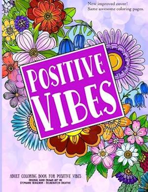 Positive Vibes Coloring Book for Adults: Over 40 Beginner Friendly Hand Drawn Doodle Style Creative Coloring Pages; Positive & Inspirational Quotes fo