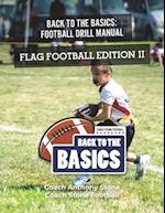 Back to the Basics Football Drill Manual: Flag Football Edition II 