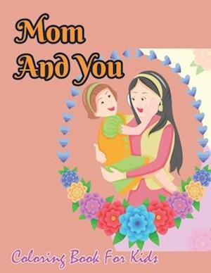 Mom And You Coloring Book For Kids