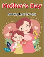 Mother's Day Coloring Book For Kids