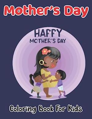 Mother's Day Coloring Book For Kids