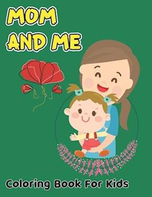 Mom And Me Coloring Book For Kids