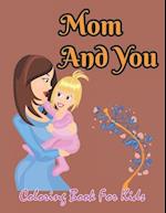 Mom And You Coloring Book For Kids