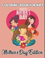 Coloring Book For Kids Mother's Day Edition