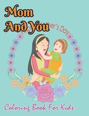 Mom And You Coloring Book For Kids