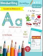 Trace Letters: Alphabet Handwriting Practice workbook for kids: ABC Preschool handwriting Workbook for Pre K, Kindergarten and Kids Ages 3-5. 