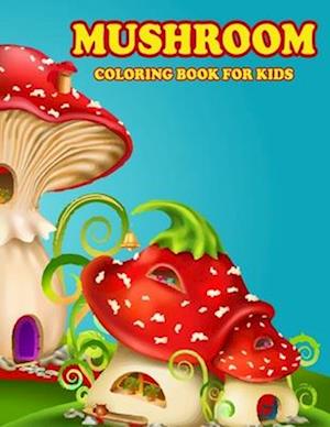 Mushroom Coloring Book for Kids