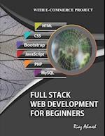 Full Stack Web Development For Beginners: Learn Ecommerce Web Development Using HTML5, CSS3, Bootstrap, JavaScript, MySQL, and PHP 