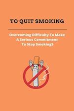 To Quit Smoking
