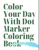 Color Your Day With Dot marker coloring book
