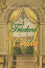 Tricked by a Duke: A Regency romance 