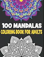 100 Mandalas Coloring Book Adults