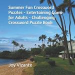 Summer Fun Crossword Puzzles - Entertaining Game for Adults - Challenging Crossword Puzzle Book 