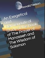 An Exegetical and Hermeneutical Study of the Book of The Prayer of Manasseh and The Wisdom of Solomon
