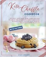 Keto Chaffle Recipes Cookbook 2021: 100 Easy and Tasty Low-Carb Recipes To Help You Live Healthily and Lose Weight While Having Fun Making Delicious K