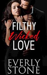 Filthy Wicked Love: A Dark Romance 