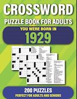 Crossword: You Were Born In 1929: Crossword Puzzles For Adults Specially For Senior Parents And Grandparents Who Were Born In 1929 To Enjoy Holiday 