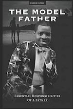 THE MODEL FATHER: 11 Essencial Responsibilities of a Father 