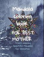 Mandala Coloring Book For BEST Mother: For a gift, Quotes and thanks to Mother's, 50 Mandalas: Stress Relieving Mandala Designs for Adults Relaxation 