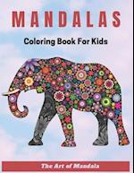 Mandalas Coloring Book for Kids The Art of Mandala
