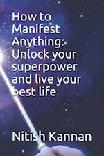 How to Manifest Anything