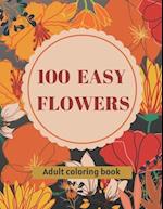 100 Easy Flowers Adult Coloring Book