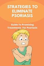 Strategies To Eliminate Psoriasis