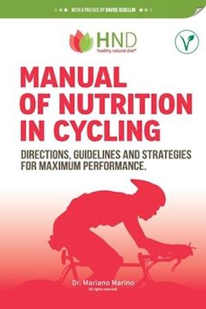 Manual of nutrition in Cycling: Directions, guidelines and strategies for maximum performance