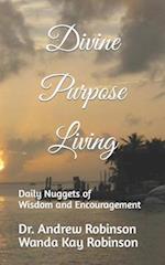 Divine Purpose Living: Daily Nuggets of Wisdom and Inspiration 