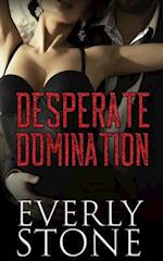 Desperate Domination: A Dark Romance 