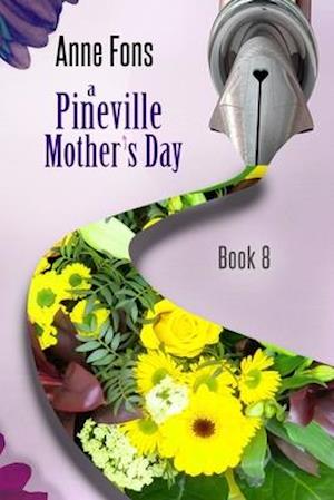 A Pineville Mother's Day: Book 8