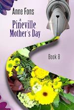 A Pineville Mother's Day: Book 8 