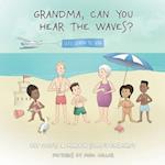 Grandma, Can You Hear the Waves?