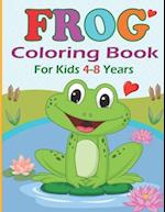 Frog Coloring Book for Kids 4-8 years: Funny Frog Coloring pages for girls and boys | 30 Easy and Cute Frog Illustrations ready to color 
