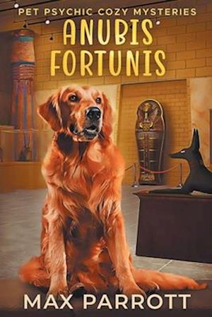 Anubis Fortunis: Psychic Sleuths and Talking Dogs