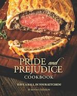 Pride and Prejudice Cookbook: Have a Ball in Your Kitchen! 