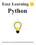 Easy Learning Python (3 Edition): Ground up to learn and practice python foundation 