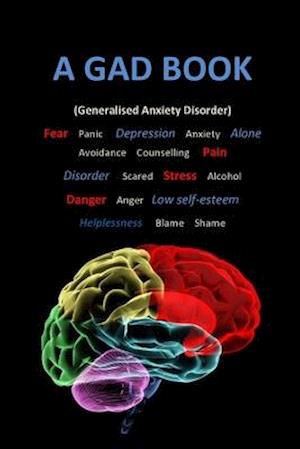 A GAD book: Generalised anxiety disorder