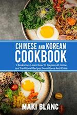 Chinese And Korean Cookbook: 2 Books In 1: Learn How To Prepare At Home 140 Traditional Recipes From Korea And China 