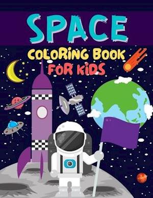 Space Coloring Book For Kids: Fun Astronauts, Planets, Space Ships and Outer Space for Kids Ages 4-8, 6-8 | Gift For Kids