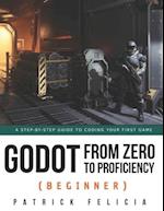 Godot from Zero to Proficiency (Beginner): A step-by-step guide to code your game with Godot 